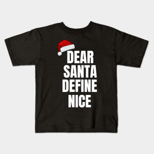Dear Santa, Define Nice Christmas Kids T-Shirt